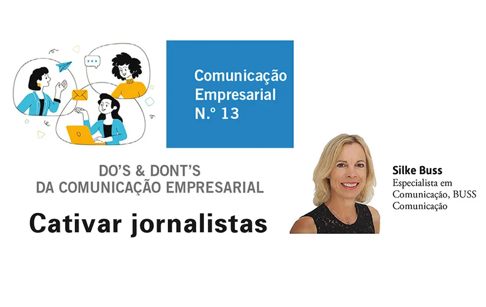 Do’s & Dont’s da Comunicação Empresarial - Cativar jornalistas