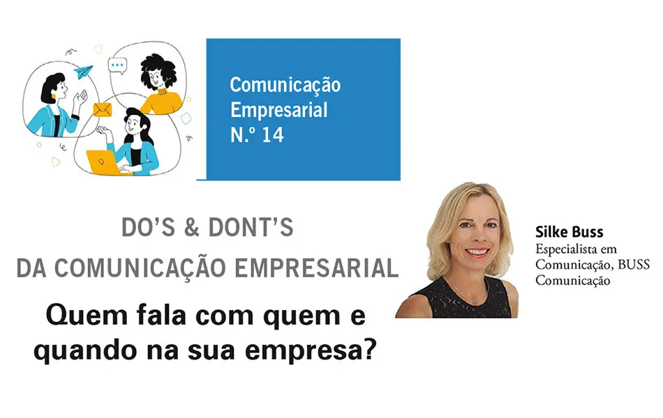Este é o 14.º artigo da coluna “Do’s & Dont’s da Comunicação Empresarial” de Silke Buss. Foi publicado na Vida Económica de 04/09/2026.